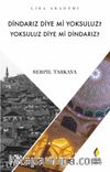 Dindarız Diye Mi Yoksuluz? Yoksuluz Diye Mi Dindarız?