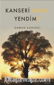 Kanseri Nasıl Yendim?