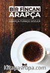 Bir Fincan Arapça & Arapça-Türkçe Sözler