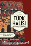 Erken Dönem Türk Halısı & 21. Yüzyıl Sanatının Bir Müjdecisi