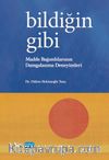 Bildiğin Gibi & Madde Bağımlılarının Damgalanma Deneyimleri
