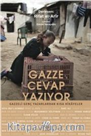 Gazze Cevap Yazıyor <br /> Gazzeli Genç Yazarlardan Kısa Hikayeler