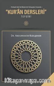 Yerleşik Usul ile Modernist Anlayışlar Arasında “Kur’an Dersleri” Tefsiri