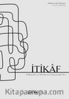 İtikaf & Hükümleri ve Müslüman Hayatındaki Yeri