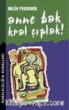 Anne Bak Kral Çıplak! & Kuralsızlığın Kuralları