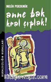 Anne Bak Kral Çıplak! <br /> Kuralsızlığın Kuralları