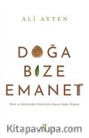 Doğa Bize Emanet & Dinî ve Psikolojik Yönleriyle İnsan-Doğa İlişkisi