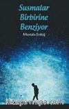 Susmalar Birbirine Benziyor