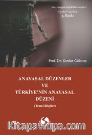 Anayasal Düzenler ve Türkiye'nin Anayasal Düzeni