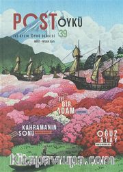 Post Öykü İki Aylık Öykü Dergisi Sayı: 39 Mart - Nisan 2021
