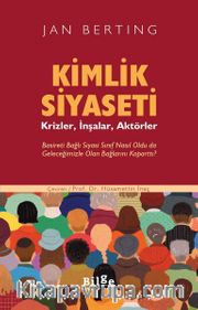 Kimlik Siyaseti <br /> Krizler, İnşalar, Aktörler
