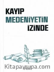 Kayıp Medeniyetin İzinde