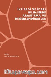 İktisadi ve İdari Bilimlerde Araştırma ve Değerlendirmeler Cilt 2