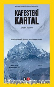 Kafesteki  Kartal <br /> Küresel Hegemonyanın Argümanları