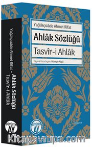 Ahlak Sözlüğü <br /> Tasvir-i Ahlak 