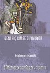 Beni Hiç Kimse Duymuyor
