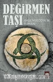Değirmen Taşı <br /> Akşemseddin'in Romanı