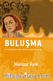 Buluşma (Ciltli) <br /> Bir Kelebeğin Ömrü Kadar Bile Uzun Değildi Gülüşümüz