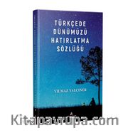 Türkçede Dünümüzü Hatırlatma Sözlüğü (Ciltli)