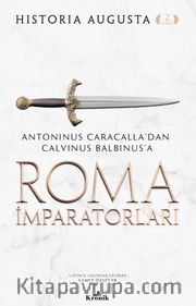 Roma İmparatorları (Cilt 2) <br /> Antoninus Caracalla’dan Calvinus Balbinus’a 