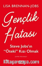 Gençlik Hatası: Steve Jobs’ın “Öteki” Kızı Olmak
