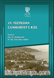 19. Yüzyıldan Cumhuriyet’e Rize