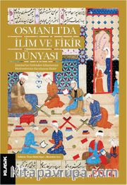 Osmanlı’da İlim ve Fikir Dünyası <br /> İstanbul'un Fethinden Süleymaniye Medreselerinin Kuruluşuna Kadar