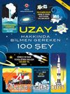 Uzay Hakkında Bilmen Gereken 100 Şey