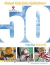 Hayal Gücünü Geliştiren 50 Harika Etkinlik