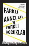 Farklı Anneler ve Farklı Çocuklar