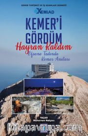 Kemer’i Gördüm Hayran Kaldım