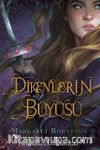 Dikenlerin Büyüsü (Ciltli)