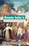 Almanlar Kudüs'te: Haçlı Seferleri'nde Almanlar