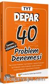 TYT Depar Tamamı Çözümlü 40 Problem Denemesi