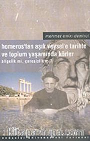 Homeros'tan Aşık Veysel'e Tarihte ve Toplum Yaşamında Körler