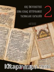 Koç Üniversitesi Suna Kıraç Kütüphanesi Yazmalar Kataloğu 2