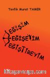 Değişim, Değişeyim, Değiştireyim 