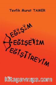 Değişim, Değişeyim, Değiştireyim 