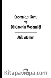 Copernicus, Kant, ve Düşüncenin Modernliği
