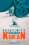 Ayetler Işığında Hayatımıza Dokunan Kuran