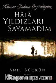 Hala Yıldızları Sayamadım <br /> Kusura Bakma Özgürlüğüm