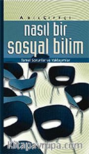 Nasıl Bir Sosyalbilim/Temel Sorunlar ve Yaklaşımlar