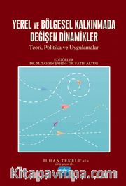 Yerel ve Bölgesel Kalkınmada Değişen Dinamikler <br /> Teori, Politikalar ve Uygulamalar