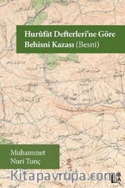 Hurûfat Defterleri’ne Göre Behisni Kazası (Besni)
