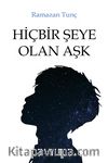 Hiçbir Şeye Olan Aşk
