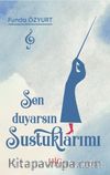 Sen Duyarsın Sustuklarımı