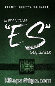 Kur’an’dan “Es” Geçilenler