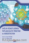 Sağlık Hizmetlerinde Toplam Kalite Yönetimi ve Akreditasyon