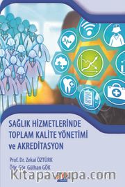 Sağlık Hizmetlerinde Toplam Kalite Yönetimi ve Akreditasyon