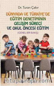 Dünyada ve Türkiyede Eğitim Denetiminin Gelişim Süreci ve Okul Öncesi Eğitim